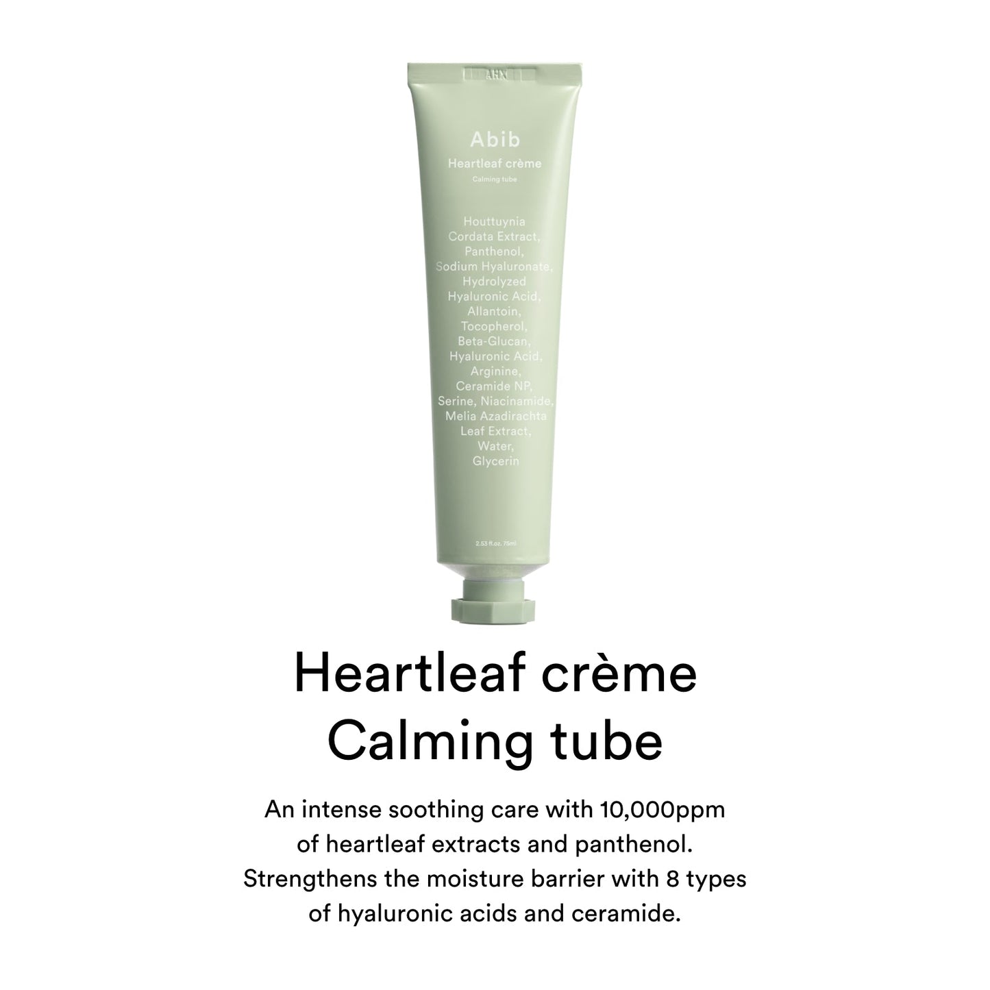 An upright green Abib Heartleaf Creme Calming Tube displays its Korean moisturizer formula, promoting intense soothing with 10,000ppm heartleaf extracts and panthenol. It enhances the moisture barrier with 8 hyaluronic acids and ceramide.