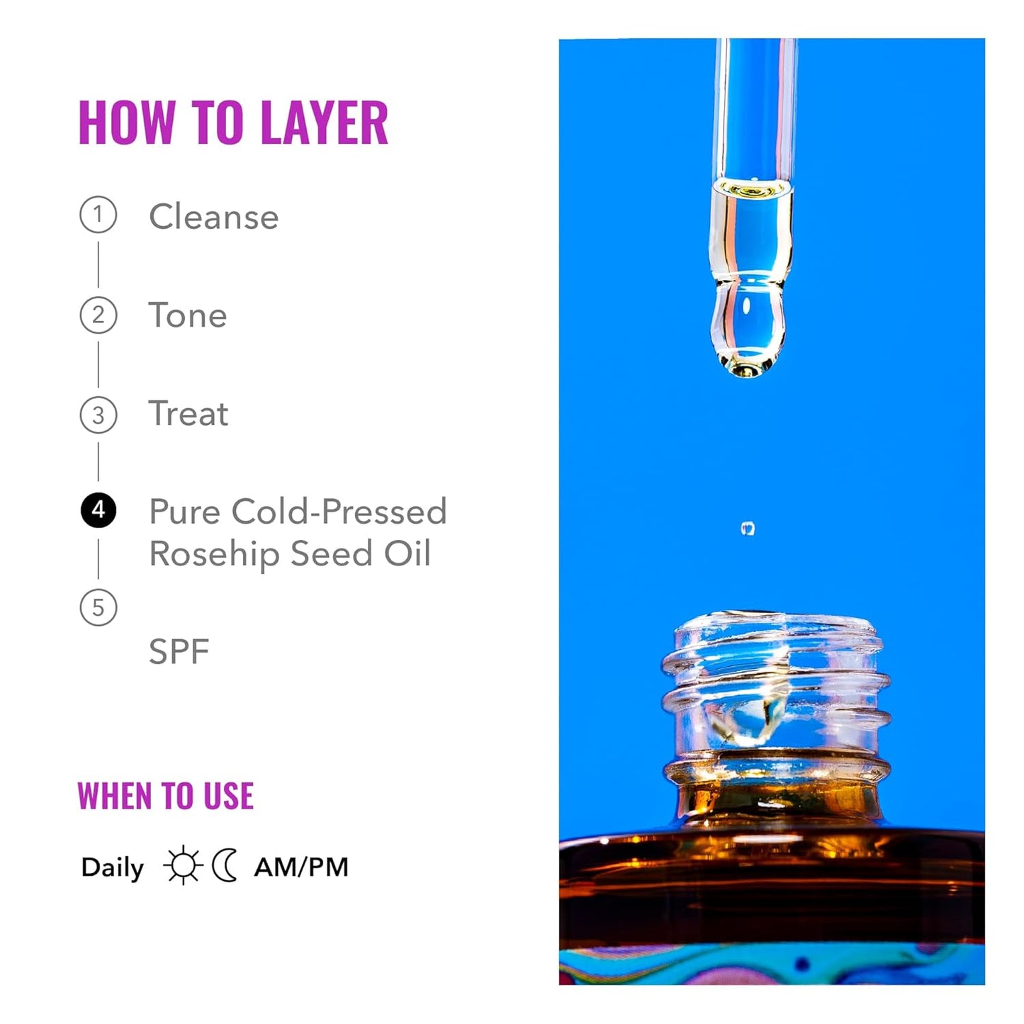 Step-by-step guide on how to layer Good Molecules Pure Cold-Pressed Rosehip Seed Oil in a skincare routine. Use daily in AM and PM after cleansing and treating.
