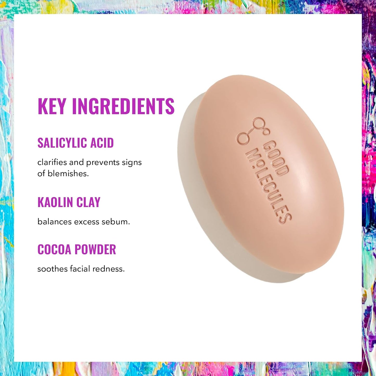 An image features the beige Good Molecules Clarify & Cleanse Bar, 89g, engraved with GOOD MOLECULES on a colorful background. Text highlights key ingredients—Salicylic Acid, Kaolin Clay, and Cocoa Powder—and their benefits.
