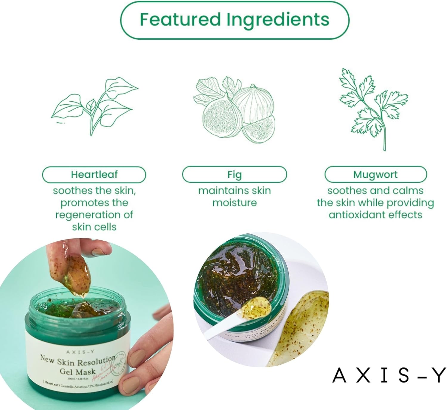 An illustration showcases Axis-Y New Skin Resolution Gel Masks key ingredients: heartleaf for skin soothing and cell regeneration, fig for moisture retention, mugwort with antioxidants, and soothing niacinamide. Below, an open jar is depicted as someone applies the AXIS - Y product.