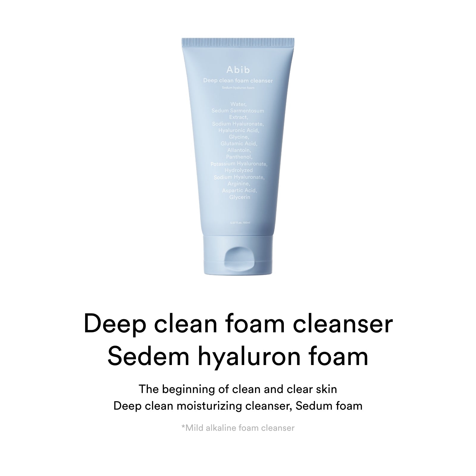 A blue tube labeled Abib Deep Clean Foam Cleanser: Sedum Hyaluron Foam 150ml features text that emphasizes its moisturizing and deep-cleaning benefits with baking soda and Sedum hyaluron foam, suitable for sensitive skin.