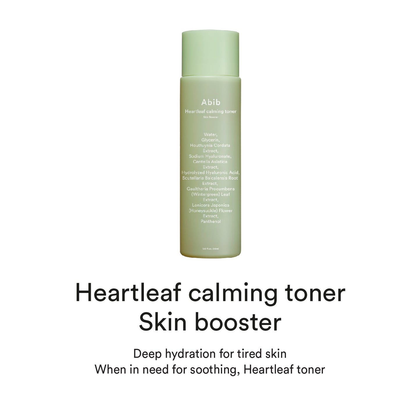 A bottle of Abib Heartleaf Calming Toner Skin Booster is on a white background. The text below reads: Heartleaf calming toner with hyaluronic acid. Deep hydration for tired skin. Choose this toner when soothing is needed.