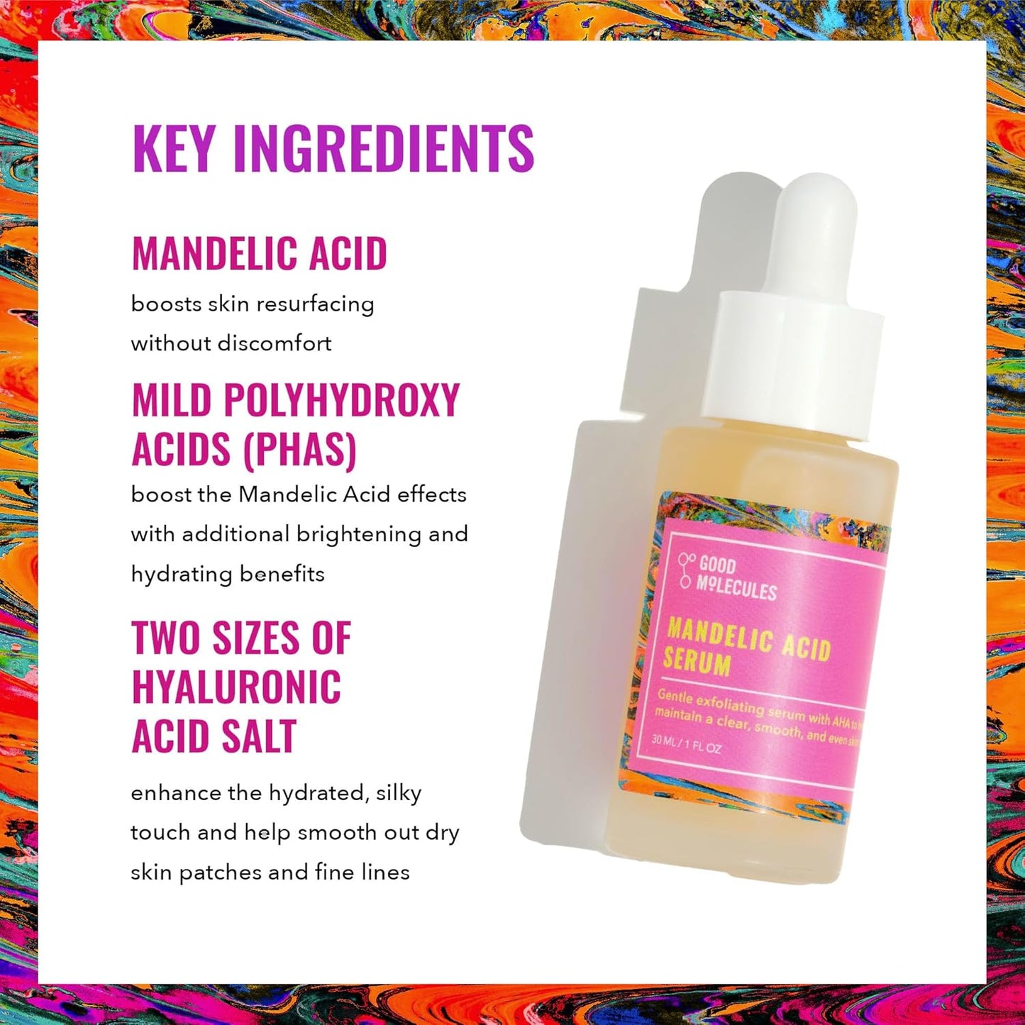 Key ingredients of Good Molecules Mandelic Acid Serum highlighted: Mandelic Acid for resurfacing, PHAs for brightening, and Hyaluronic Acid Salt for hydration.