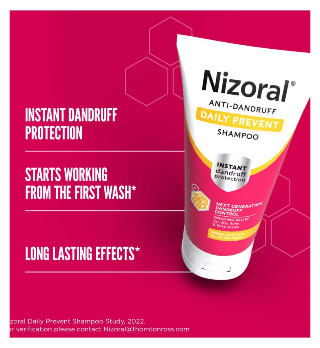Image of a Nizoral Anti-Dandruff Daily Prevent Shampoo 200ml tube on a red background. Text highlights features: Instant dandruff protection, Starts working from the first wash, and Long lasting effects. For effective dandruff control, email Nizoral@thorntonross.com for details.