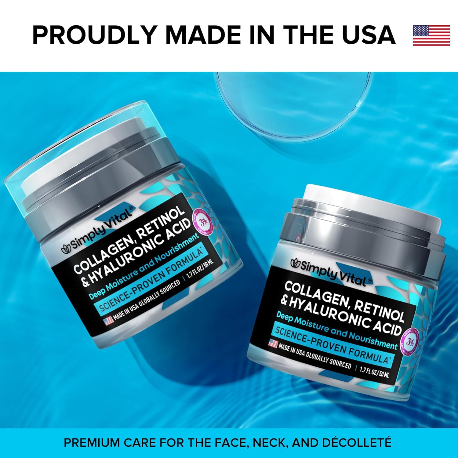 Two jars of Simply Vital Collagen, Retinol & Hyaluronic Acid Cream are displayed on a vibrant blue water-like background, with one jar slightly tilted. The text at the top reads "PROUDLY MADE IN THE USA" with an American flag emoji. The bottom text highlights the product as "Premium Care for the Face, Neck, and Décolleté." The jars emphasize the "Deep Moisture and Nourishment" formula, scientifically proven and globally sourced.